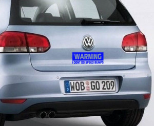 Warning,dont do speed bumps JDM or EURO Car Sticker vinyl wall quote ...