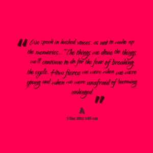 Quotes Picture: we speak in hushed voices, as not to wake up the ...