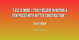 quote-Stacy-London-less-is-more-i-truly-believe-in-198452_1.png