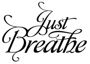 Setting Weekly Goals: Week 4 ~ Just Breathe.