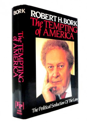 Robert Bork Quotes