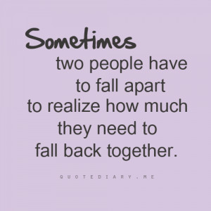 Sometimes We Need to Fall Apart Love Quotes
