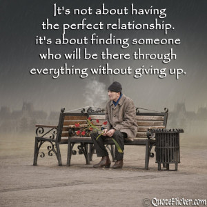 ... Who Will Be There Through Everything Without Giving Up ~ Life Quote