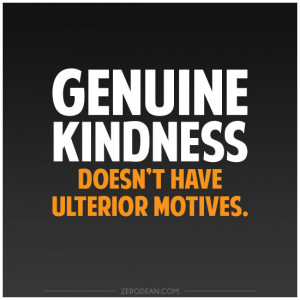 ... -doesnt-have-ulterior-motives-kindness-without-expectation-zero-dean