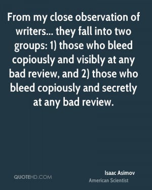 From my close observation of writers... they fall into two groups: 1 ...