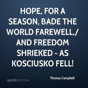Thomas Campbell - Hope, for a season, bade the world farewell,/ And ...