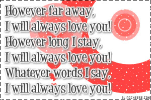 However Far Away Always Love You Stay Whatever Words Say Quotes Quote
