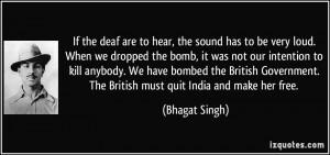 If the deaf are to hear, the sound has to be very loud. When we ...
