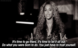 This quote from Beyonce truly says a lot. If you feel like you know ...