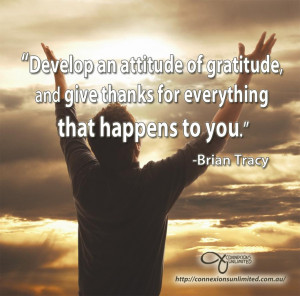 Develop an attitude of gratitude.