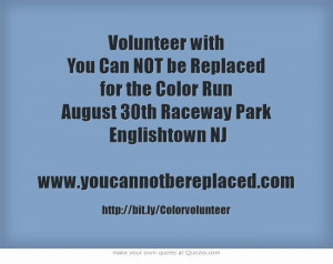 Volunteer with You Can NOT be Replaced for the Color Run August 30th ...