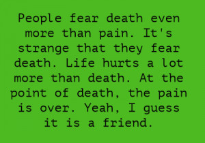 People Fear Death Even More than Pain ~ Fear Quote
