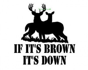If Its Brown Its Down Deer Hunting Decal - Car Decal - Vinyl Car ...