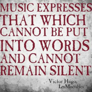Music expresses that which cannot be put into words and cannot remain ...