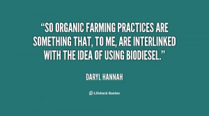 ... that, to me, are interlinked with the idea of using biodiesel