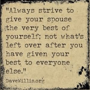 ... Strive To Give Your Spouse The Very Best Of Yourself - Marriage Quote