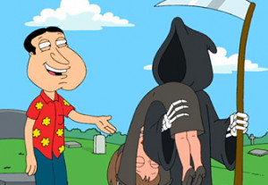 Quagmire asks Death if he can have sex with Joan's body.