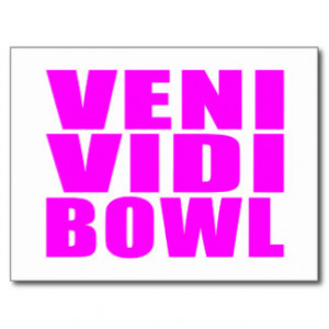Funny Girl Bowling Quotes : Veni Vidi Bowl Postcard