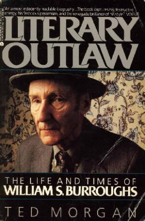 ... Outlaw: The Life and Times of William S. Burroughs” as Want to Read