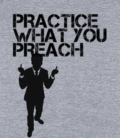Practice what you preach - Practice what you Preach