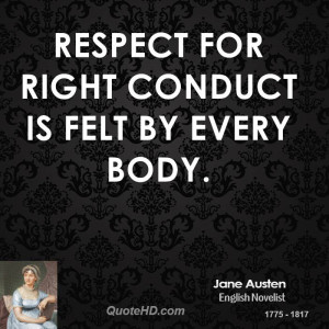 Respect for right conduct is felt by every body.