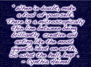 When in doubt, make a fool of yourself. There is a microscopically ...