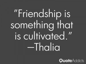 Friendship is something that is cultivated Wallpaper 1