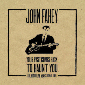 For John Fahey, His Past Comes Back to Life