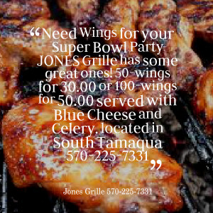 Quotes Picture: need wings for your super bowl party jones grille has ...