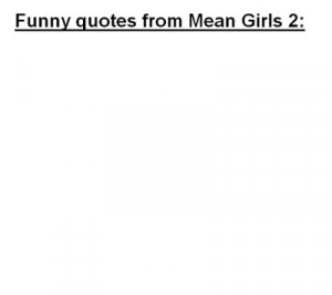 funny-quotes-from-mean-girls-2-29688-1295876923-2.jpg