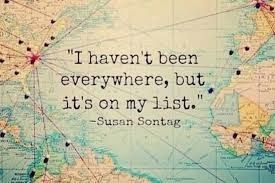 Travel, my dear friends...TRAVEL.