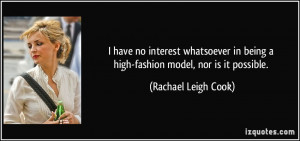 have no interest whatsoever in being a high-fashion model, nor is it ...