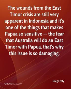 Greg Fealy - The wounds from the East Timor crisis are still very ...