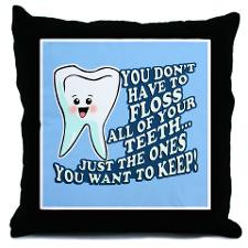 Funny Dentist Office Throw Pillow for