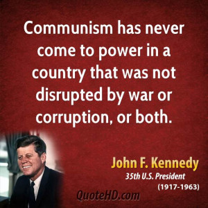 john-f-kennedy-president-quote-communism-has-never-come-to-power-in-a ...