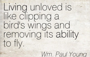 ... Bird’s Wings And Removing Its Ability To Fly. – Wm. Paul Young