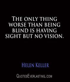 ... Blind, Famous Quotes, Helen Keller Quotes, Famous People Quotes