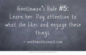 Gentleman’s Rule #5: Learn her. Pay attention to what she likes and ...