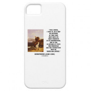 Demosthenes State Principles Truth Justice Quote iPhone 5 Cases