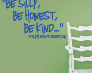 Be silly, be honest, be kind... q uote by Ralph Waldo Emerson VINYL ...