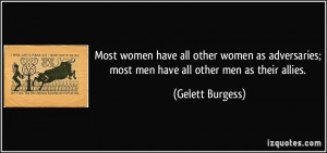 women have all other women as adversaries; most men have all other ...
