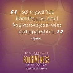 ... past and I forgive everyone who participated in it. — Iyanla Vanzant