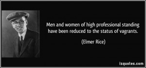 Men and women of high professional standing have been reduced to the ...