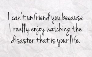 Funny Unfriend Facebook Quotes Happiness Just You