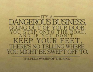 news danger business travel quotes tolkien j r r tolkien quotes quotes ...