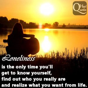Meaningful quote about loneliness and finding your purpose in life