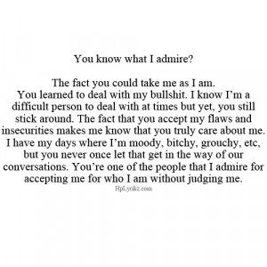... Quotes, Moody Quotes, Friends Thank You Quotes, Admire You Quotes
