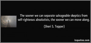 The sooner we can separate salvageable skeptics from self-righteous ...