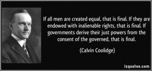 equal, that is final. If they are endowed with inalienable rights ...