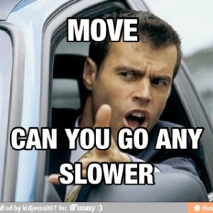 Road rage True story! get stuck behind slow pokes all the time